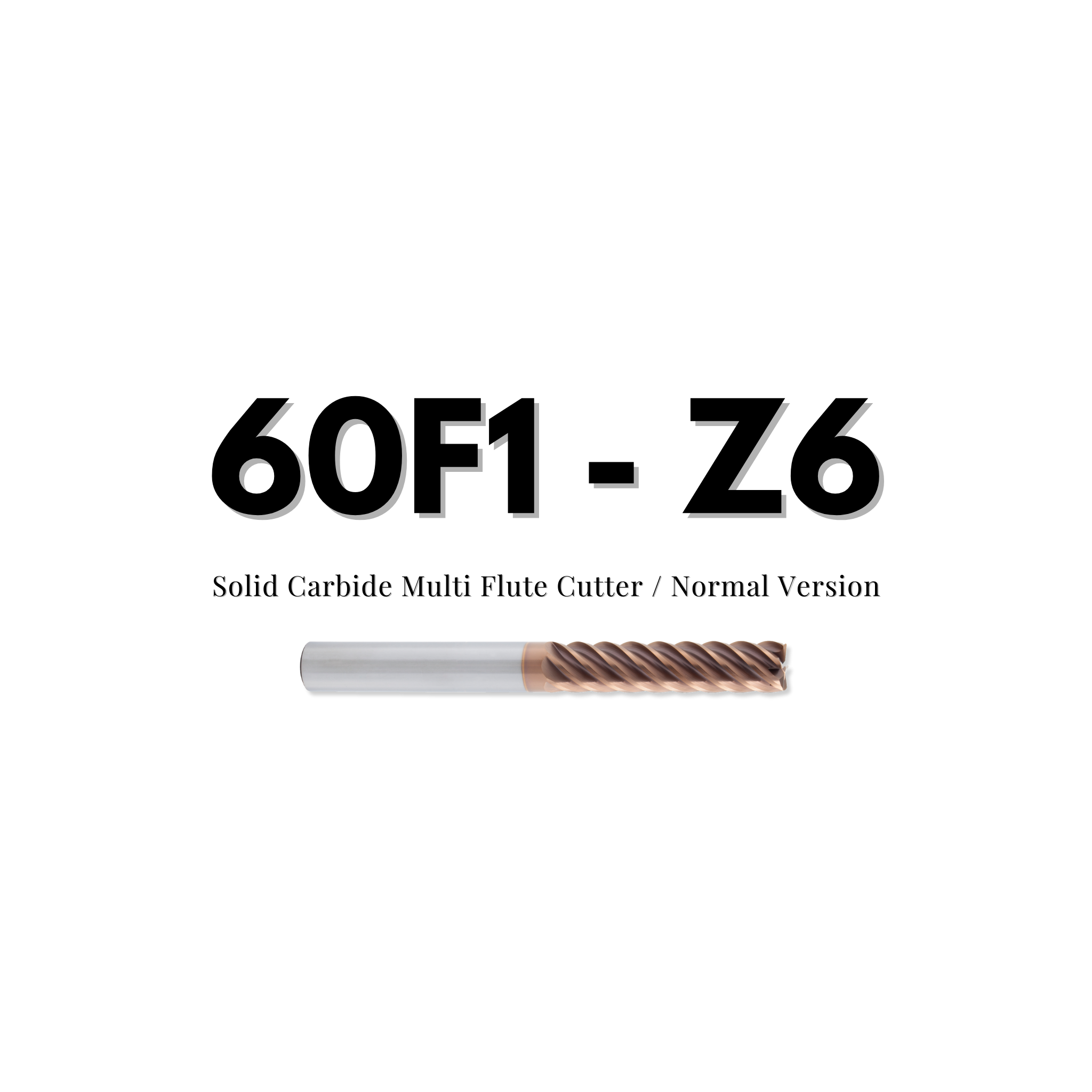 Karbür Freze | 60F1 – Z6 Serisi